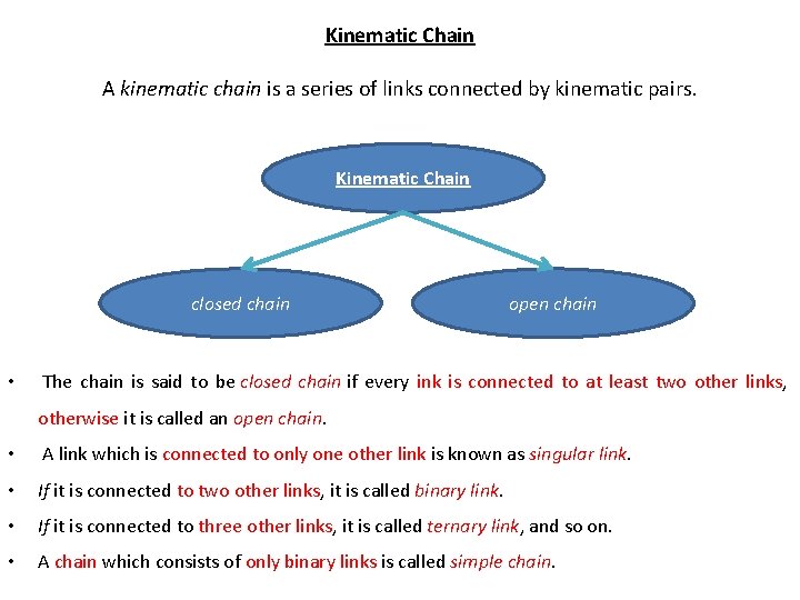 Kinematic Chain A kinematic chain is a series of links connected by kinematic pairs.