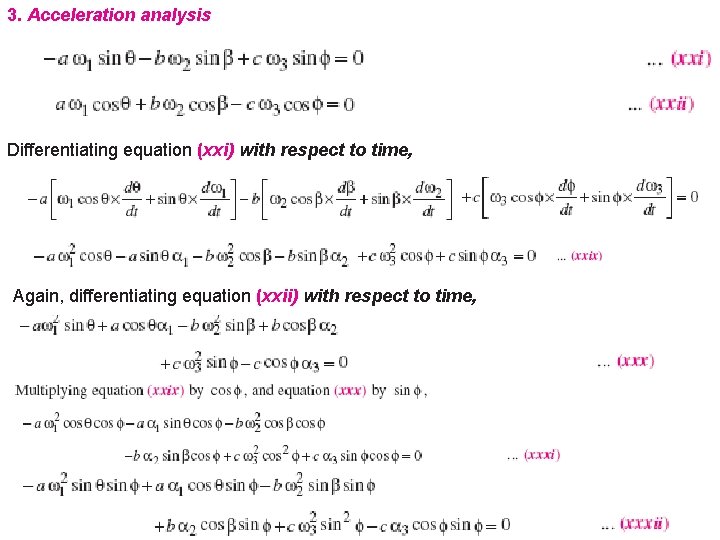 3. Acceleration analysis Differentiating equation (xxi) with respect to time, Again, differentiating equation (xxii)