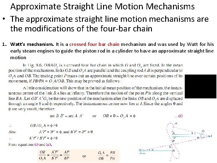 Approximate Straight Line Motion Mechanisms • The approximate straight line motion mechanisms are the