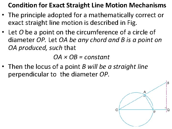 Condition for Exact Straight Line Motion Mechanisms • The principle adopted for a mathematically