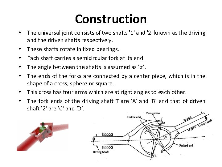 Construction • The universal joint consists of two shafts '1' and '2' known as