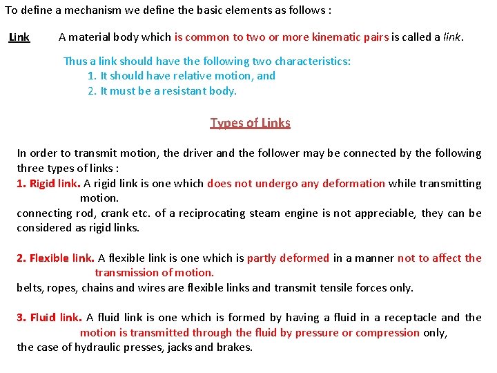 To define a mechanism we define the basic elements as follows : Link A