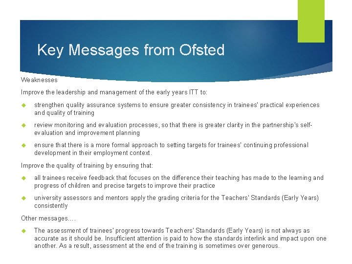 Key Messages from Ofsted Weaknesses Improve the leadership and management of the early years