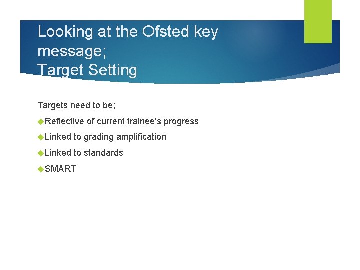 Looking at the Ofsted key message; Target Setting Targets need to be; Reflective of