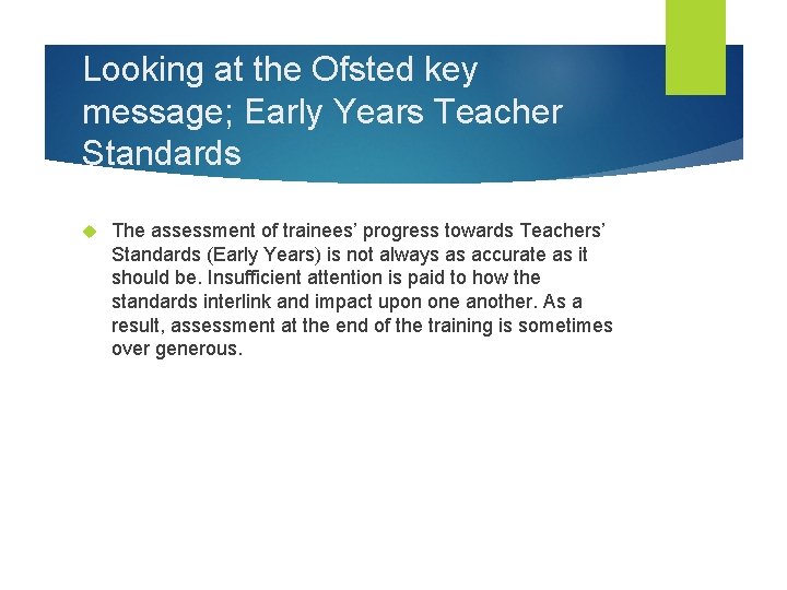 Looking at the Ofsted key message; Early Years Teacher Standards The assessment of trainees’