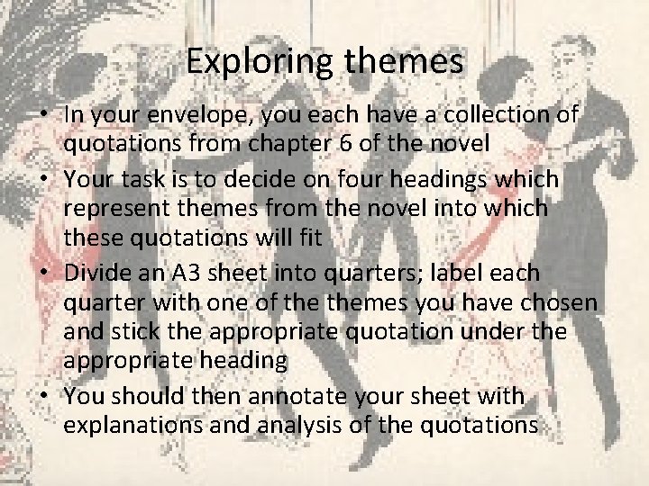 Exploring themes • In your envelope, you each have a collection of quotations from