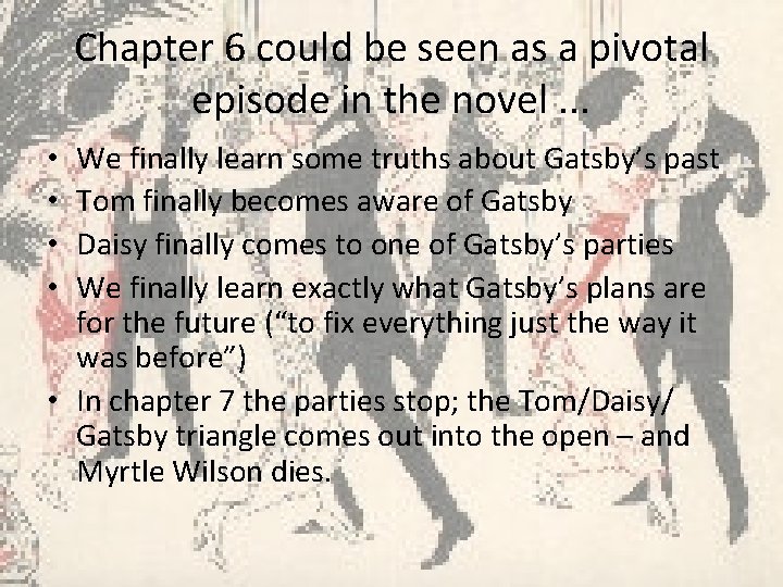 Chapter 6 could be seen as a pivotal episode in the novel. . .