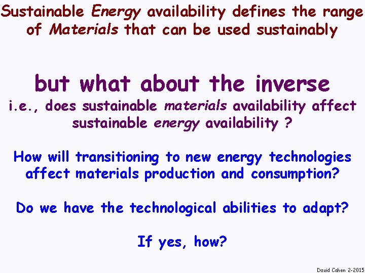 Sustainable Energy availability defines the range of Materials that can be used sustainably but