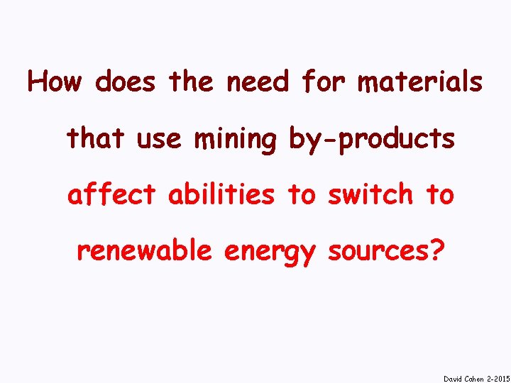How does the need for materials that use mining by-products affect abilities to switch
