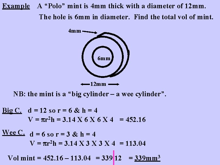 Example A “Polo” mint is 4 mm thick with a diameter of 12 mm.