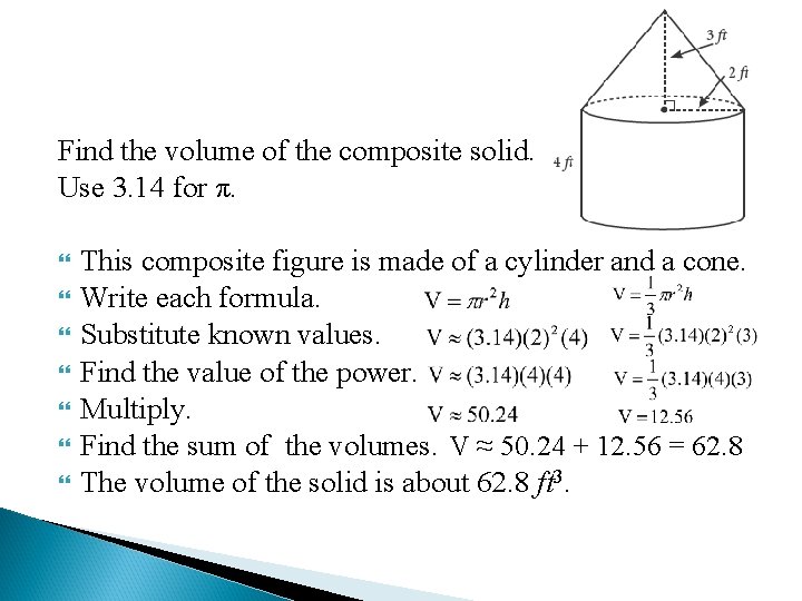 Find the volume of the composite solid. Use 3. 14 for π. This composite