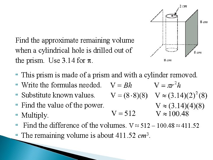 Find the approximate remaining volume when a cylindrical hole is drilled out of the