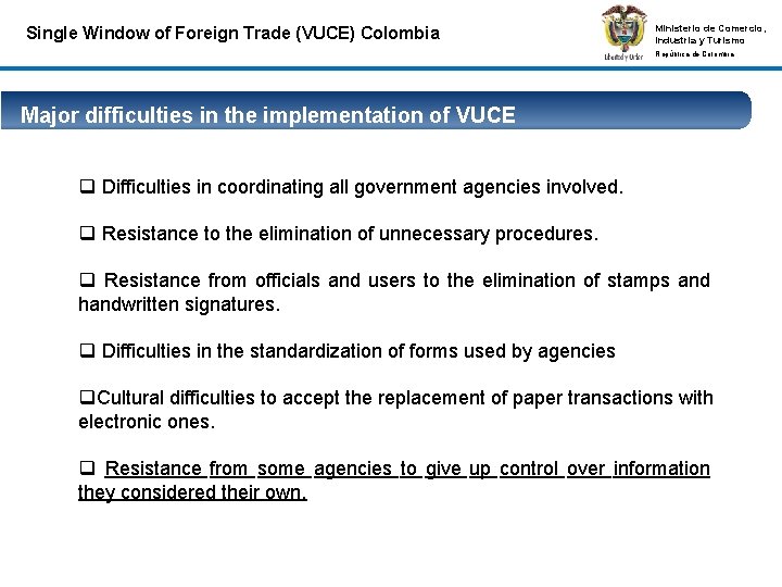 Single Window of Foreign Trade (VUCE) Colombia Ministerio de Comercio, Industria y Turismo República