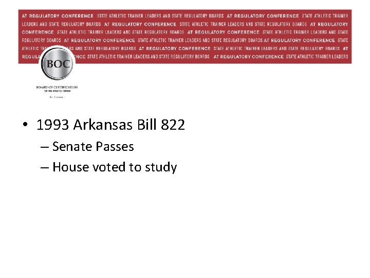  • 1993 Arkansas Bill 822 – Senate Passes – House voted to study