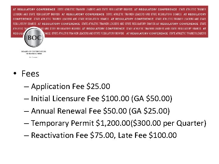  • Fees – Application Fee $25. 00 – Initial Licensure Fee $100. 00