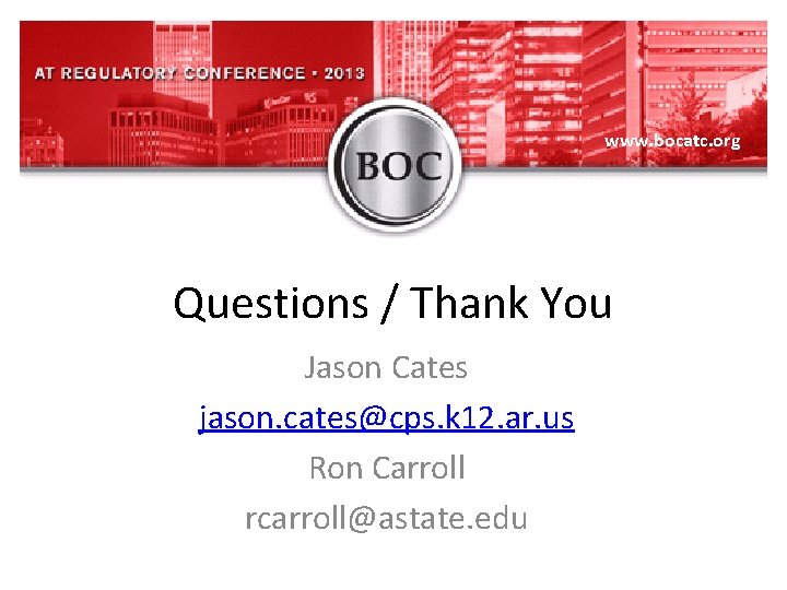 www. bocatc. org Questions / Thank You Jason Cates jason. cates@cps. k 12. ar.