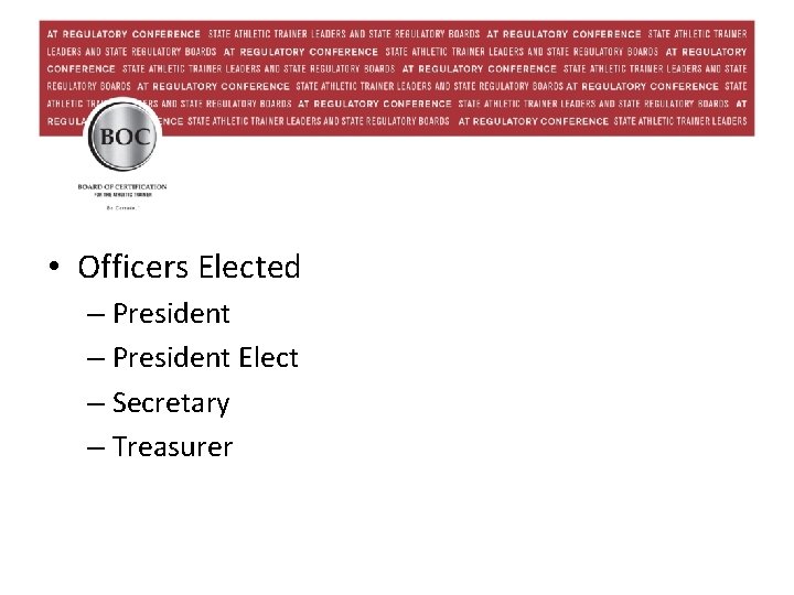  • Officers Elected – President Elect – Secretary – Treasurer 