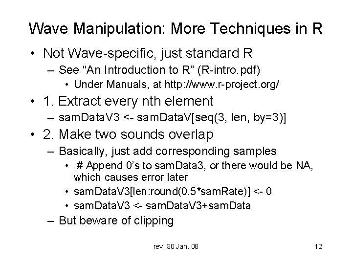 Wave Manipulation: More Techniques in R • Not Wave-specific, just standard R – See