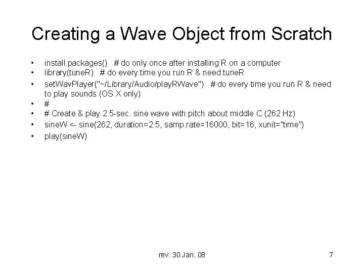 Creating a Wave Object from Scratch • • install. packages() # do only once
