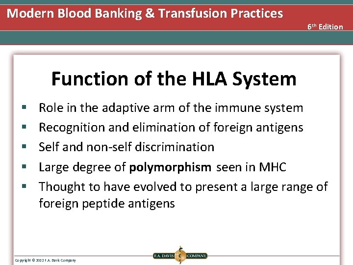 Modern Blood Banking & Transfusion Practices 6 th Edition Function of the HLA System