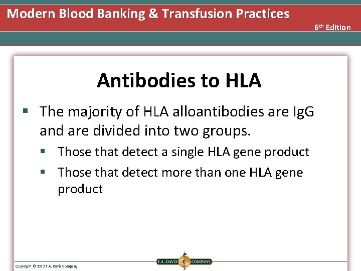 Modern Blood Banking & Transfusion Practices 6 th Edition Antibodies to HLA § The