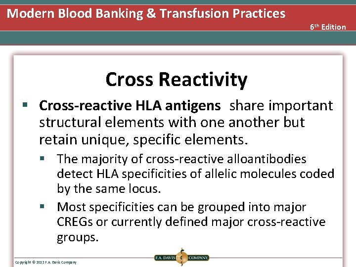 Modern Blood Banking & Transfusion Practices 6 th Edition Cross Reactivity § Cross-reactive HLA