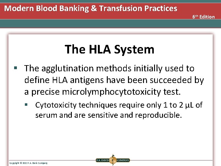 Modern Blood Banking & Transfusion Practices 6 th Edition The HLA System § The