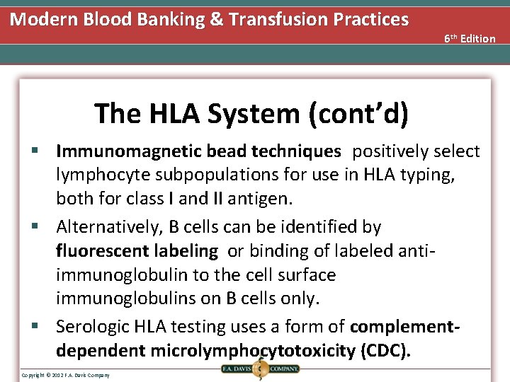 Modern Blood Banking & Transfusion Practices 6 th Edition The HLA System (cont’d) §