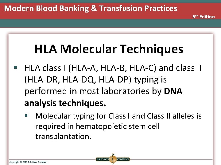 Modern Blood Banking & Transfusion Practices 6 th Edition HLA Molecular Techniques § HLA