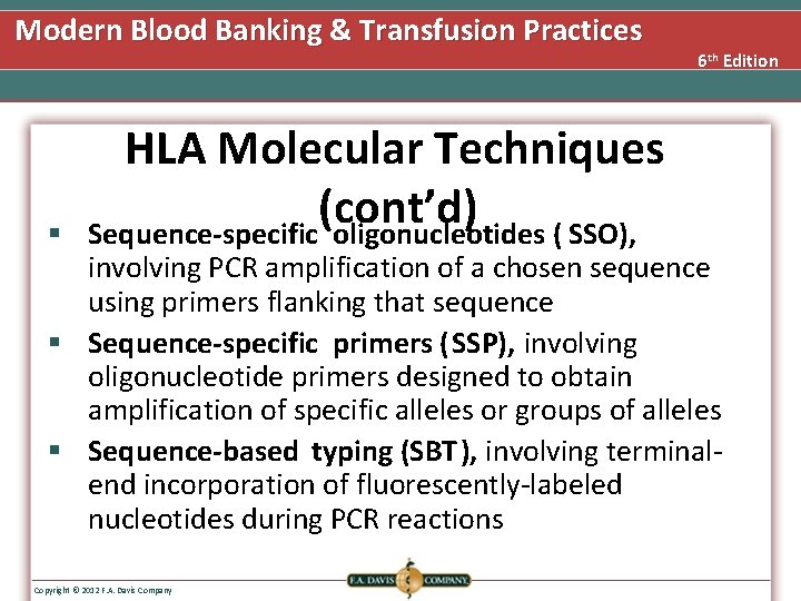 Modern Blood Banking & Transfusion Practices § HLA Molecular Techniques (cont’d) Sequence-specific oligonucleotides (