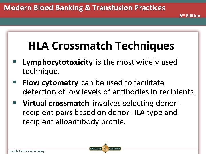 Modern Blood Banking & Transfusion Practices 6 th Edition HLA Crossmatch Techniques § Lymphocytotoxicity