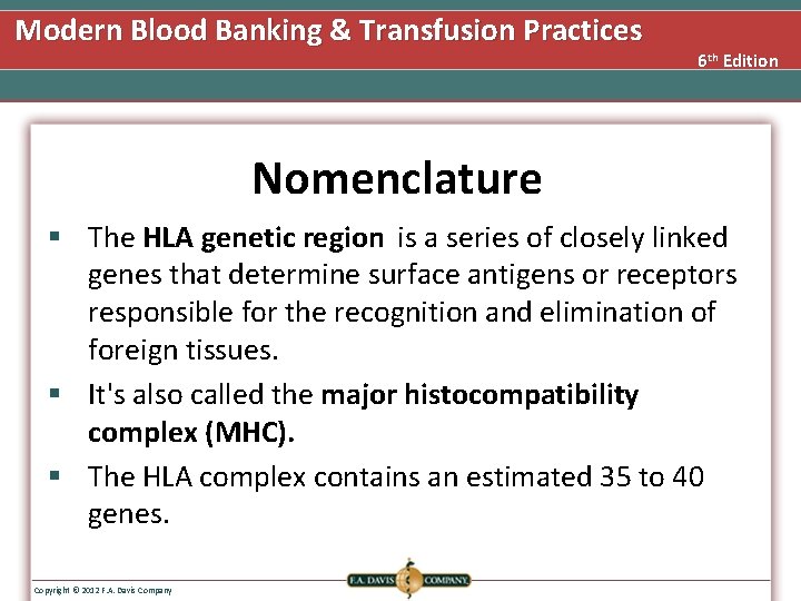 Modern Blood Banking & Transfusion Practices 6 th Edition Nomenclature § The HLA genetic