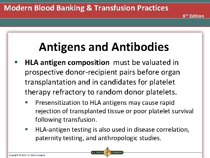 Modern Blood Banking & Transfusion Practices 6 th Edition Antigens and Antibodies § HLA
