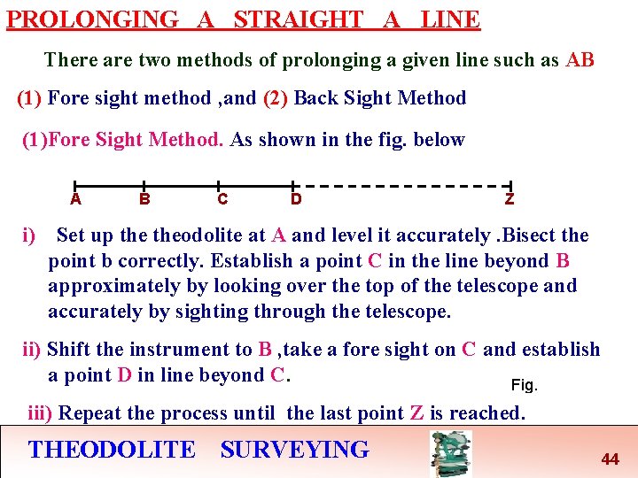 PROLONGING A STRAIGHT A LINE There are two methods of prolonging a given line