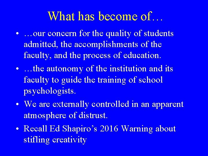 What has become of… • …our concern for the quality of students admitted, the