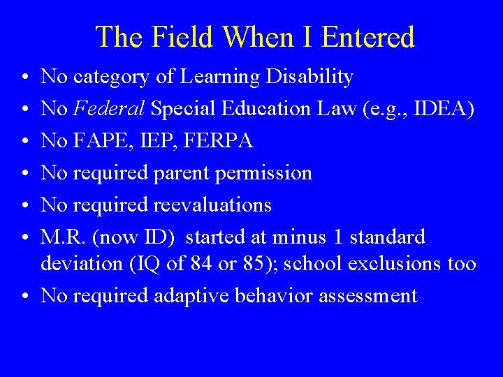 The Field When I Entered • • • No category of Learning Disability No