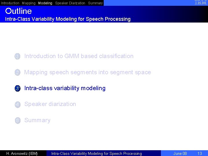 Introduction Mapping Modeling Speaker Diarization Summary Outline Intra-Class Variability Modeling for Speech Processing 1