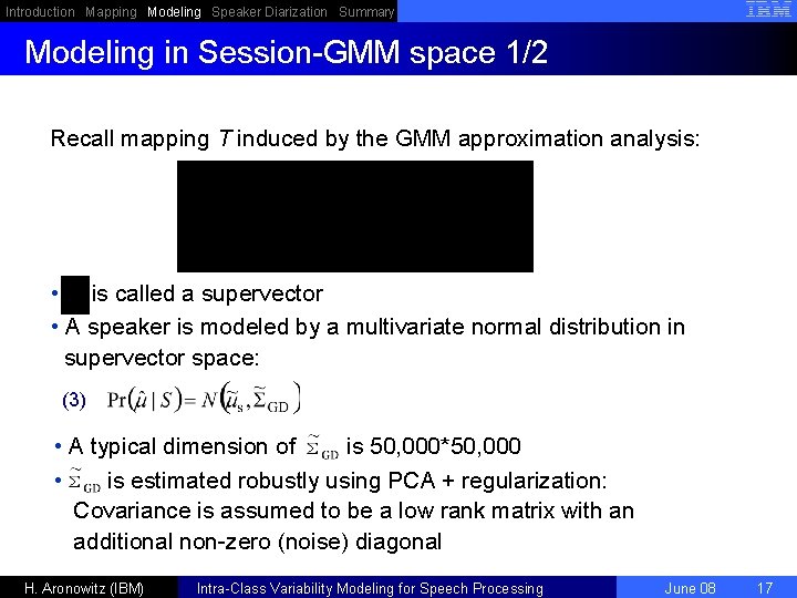 Introduction Mapping Modeling Speaker Diarization Summary Modeling in Session-GMM space 1/2 Recall mapping T