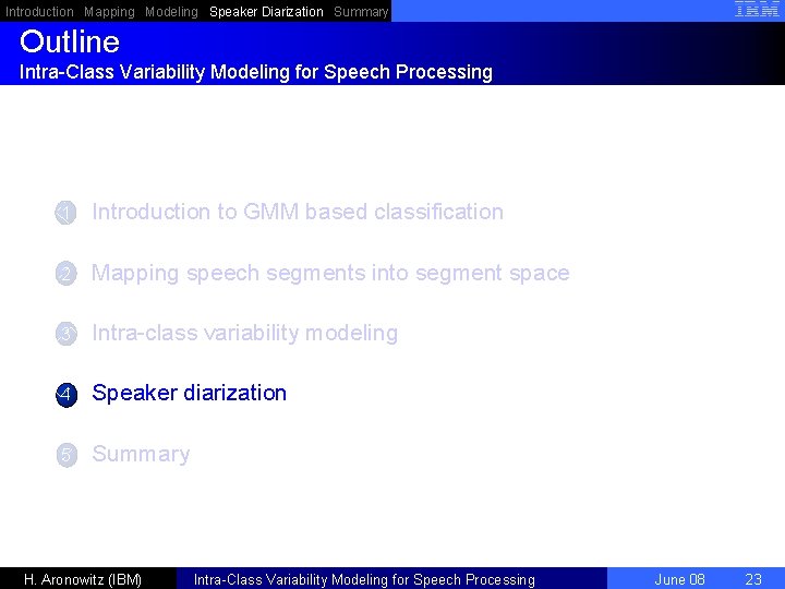 Introduction Mapping Modeling Speaker Diarization Summary Outline Intra-Class Variability Modeling for Speech Processing 1