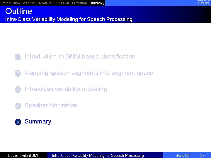 Introduction Mapping Modeling Speaker Diarization Summary Outline Intra-Class Variability Modeling for Speech Processing 1