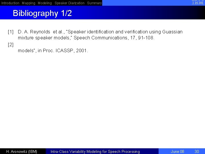 Introduction Mapping Modeling Speaker Diarization Summary Bibliography 1/2 [1] D. A. Reynolds et al.