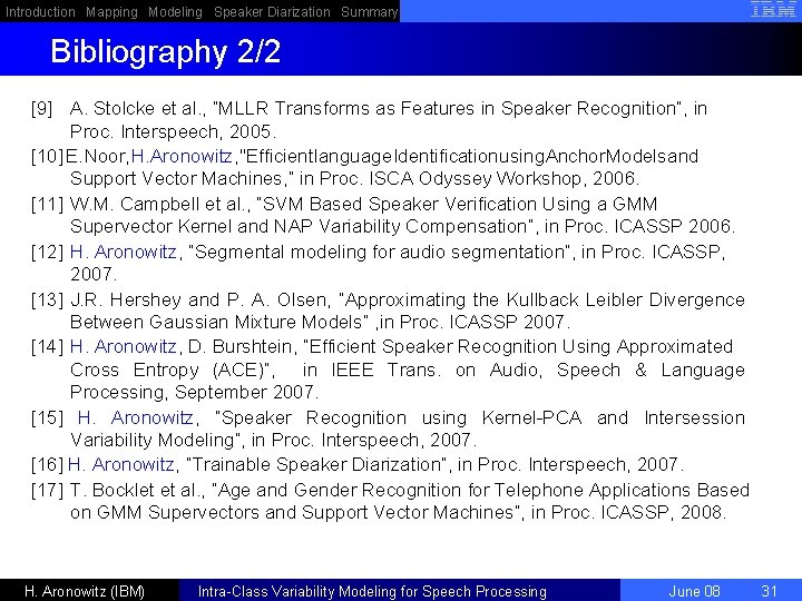 Introduction Mapping Modeling Speaker Diarization Summary Bibliography 2/2 [9] A. Stolcke et al. ,