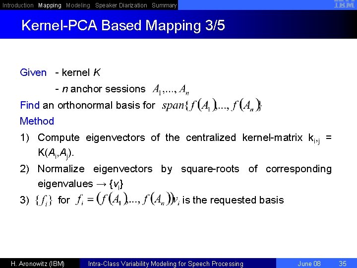 Introduction Mapping Modeling Speaker Diarization Summary Kernel-PCA Based Mapping 3/5 Given - kernel K