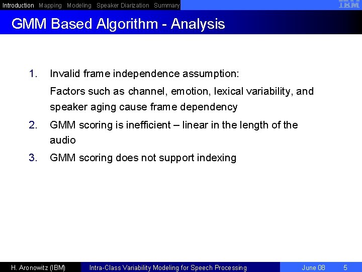 Introduction Mapping Modeling Speaker Diarization Summary GMM Based Algorithm - Analysis 1. Invalid frame