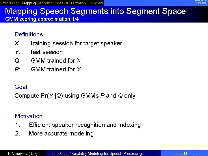 Introduction Mapping Modeling Speaker Diarization Summary Mapping Speech Segments into Segment Space GMM scoring