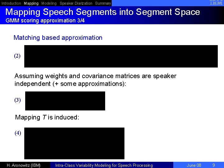 Introduction Mapping Modeling Speaker Diarization Summary Mapping Speech Segments into Segment Space GMM scoring