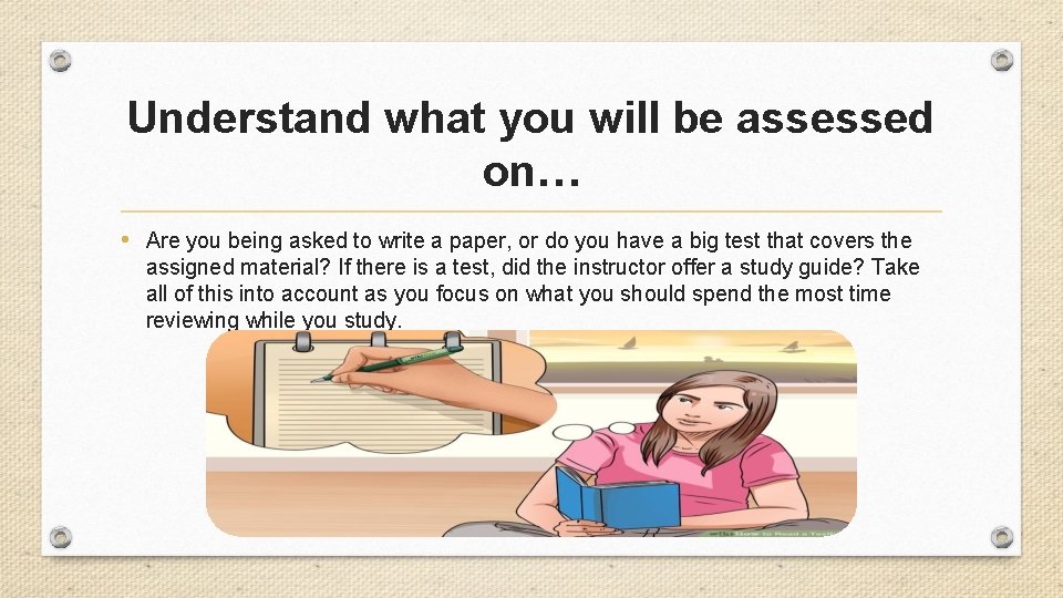 Understand what you will be assessed on… • Are you being asked to write