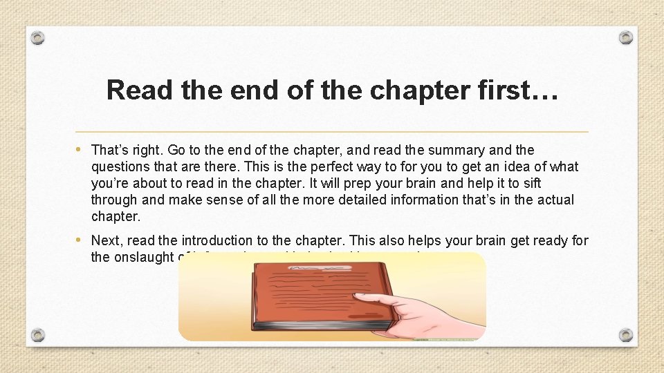 Read the end of the chapter first… • That’s right. Go to the end