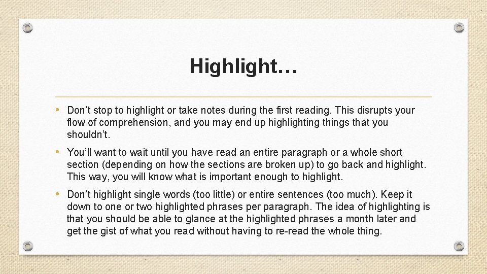 Highlight… • Don’t stop to highlight or take notes during the first reading. This