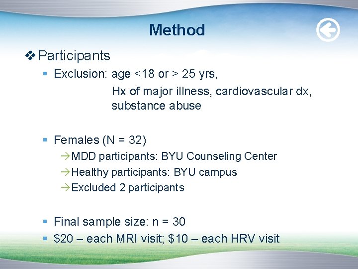 Method v Participants § Exclusion: age <18 or > 25 yrs, Hx of major